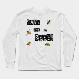 Save The Bees! Long Sleeve T-Shirt